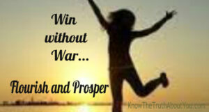 silhouette of a girl jumping for joy. Words say, "Win without War... Flourish and Prosper."